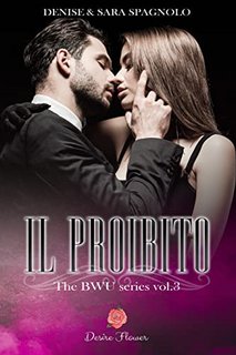 Denise Spagnolo, Sara Spagnolo  - Il proibito. Desire Flower Vol. 2(2022)