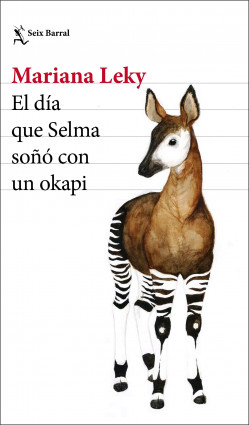 EL DÍA QUE SELMA SOÑO CON UN OKAPI, MARIANA LEKY