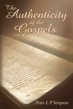 The Authenticity of the Gospels The Authenticity of the Gospels