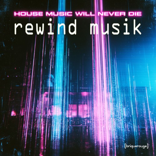 00-rewind-musik-house-music-will-never-d