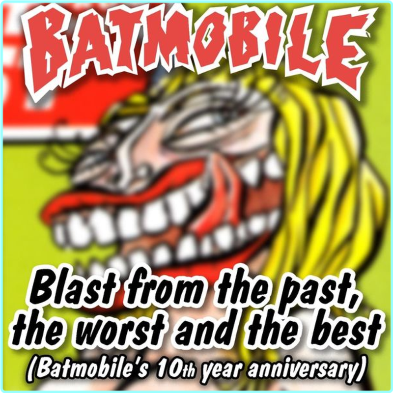 Batmobile Blast From The Past The Worst And The Best 16BIT WEB 1993 [FLAC 784 Kbps] – (381 MB)