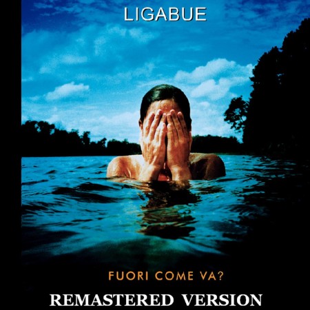 Ligabue - Fuori come va? [Remastered Version] (2002)