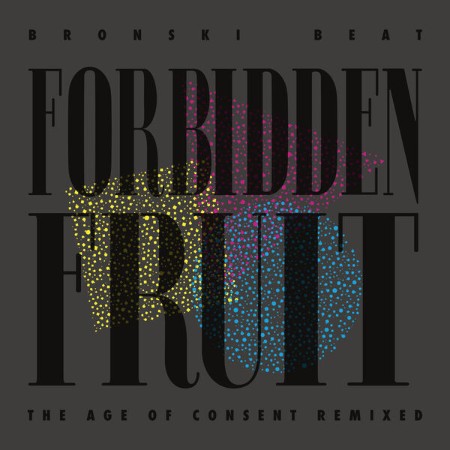Bronski Beat Feat. Marc Almond - Forbidden Fruit - The Age of Consent Remixed (2025)