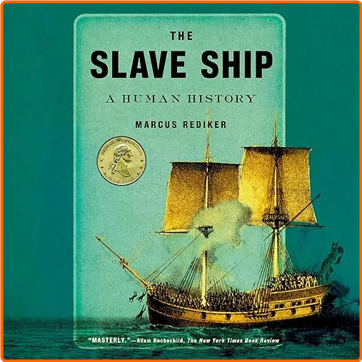 The Slave Ship A Human History 2025 Edition [Audiobook]