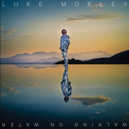 Luke Morley - Walking On Water (2025)