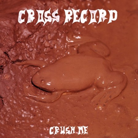 cross record - Crush Me (2025)