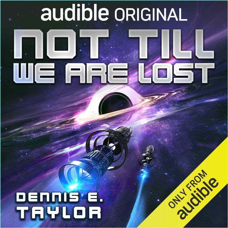 Not Till We Are Lost B0CW23CC7L – (Dennis E. Taylor)