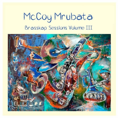 Mccoy Mrubata - Brasskap Sessions Volume 3 (2025)