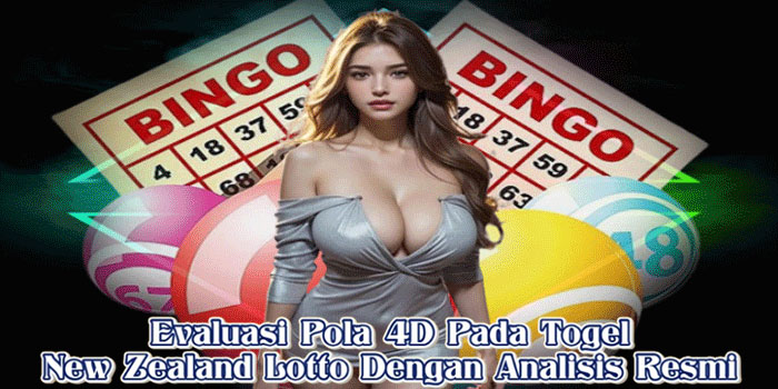 Evaluasi Pola 4D Pada Togel New Zealand Lotto Dengan Analisis Resmi