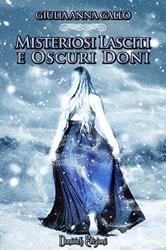 Giulia Anna Gallo - Arest Saga Vol. 1.5 - Misteriosi lasciti e Oscuri doni (201