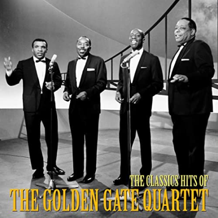 The Golden Gate Quartet   The Classic Hits of The Golden Gate Quartet (Remastered) (2020)
