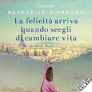Raphaëlle Giordano - La felicità arriva quando scegli di cambiare vita (2018) .mp3 - 160 kbps