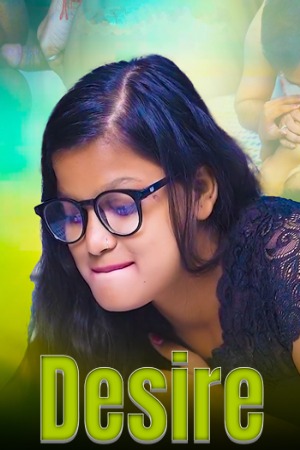 Desire (2024) Hindi Uncut Short Films | 1080p | 720p | 480p | WEB-DL | Download | Watch Online