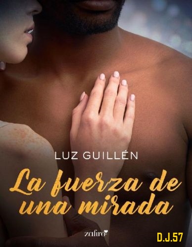 1 - La fuerza de una mirada - Luz Guillén