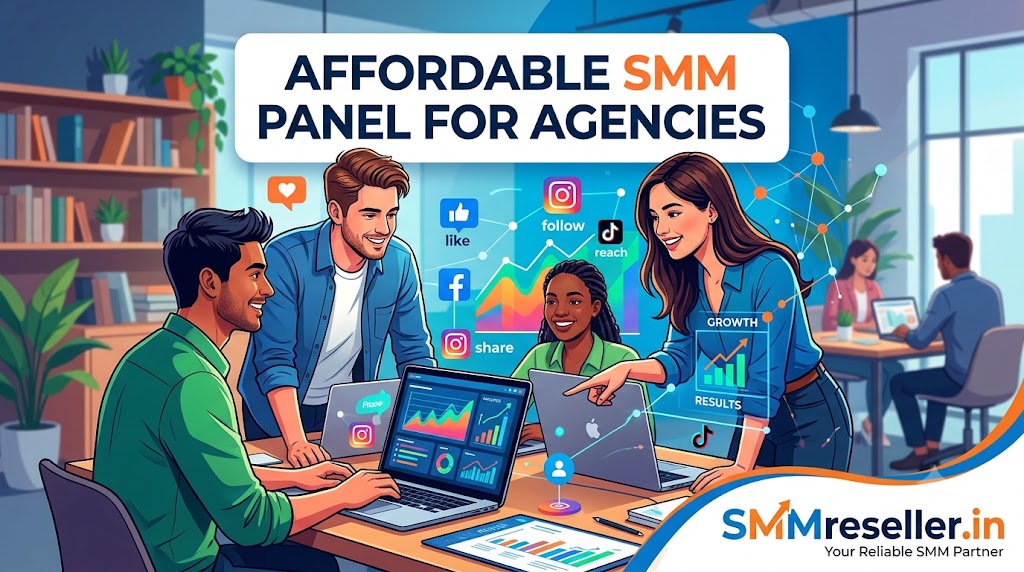 Affordable SMM Panel for Agencies: How to Choose the Right Partner in 2026