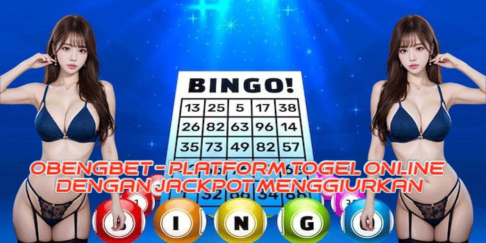 OBENGBET - Platform Togel Online Dengan Jackpot Menggiurkan