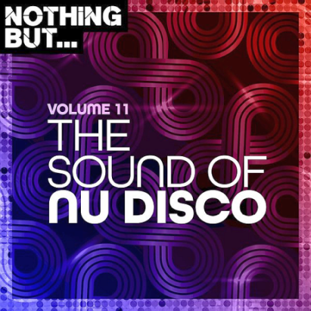 VA - Nothing But... The Sound of Nu Disco Vol. 11 (2020)