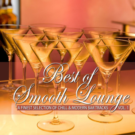 VA   Best of Smooth Lounge Vol. 1 (A Finest Selection of Chill & Modern Bar Tracks)