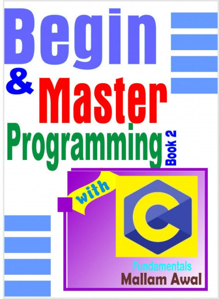 Begin & Master Programming with C Fundamentals