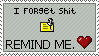 i forget