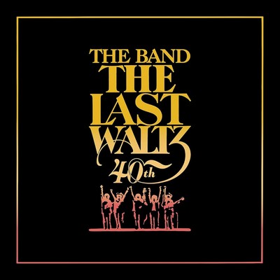 The Band - The Last Waltz (1978) [2016, 40th Anniversary Edition, 4CD + Blu-ray]
