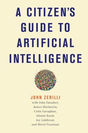 A Citizen's Guide to Artificial Intelligence (The MIT Press)