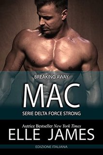 Elle James - MAC  Breaking Away. Delta Force Strong 3 (2022)