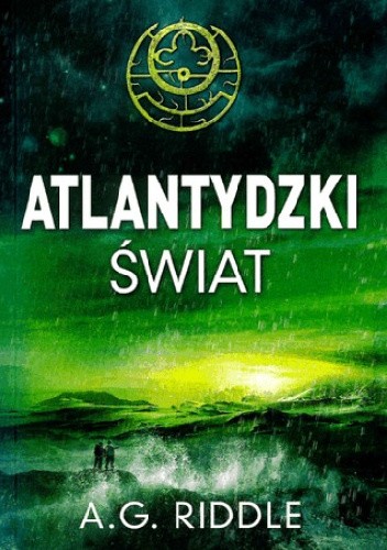 A. G. Riddle - cykl Zagadka Pochodzenia. Atlantydzki świat (Tom 3) (2017)