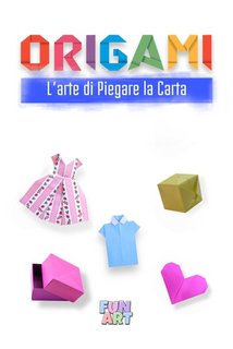 Fun Art - Origami. L'arte di piegare la carta (2023)