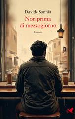 Davide Sannia – Non prima di mezzogiorno (2026)