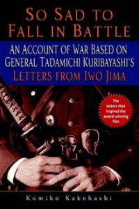 Guest Review: So Sad to Fall in Battle: an Account of War by Tadamichi Kuribayashi