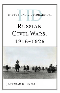 Historical Dictionary of the Russian Civil Wars, 1916-1926 [EPUB]