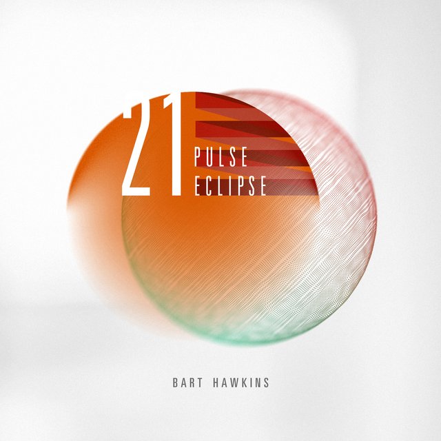 Bart Hawkins - 21 Pulse Eclipse (2019) HD 24Bit FLAC LossLess