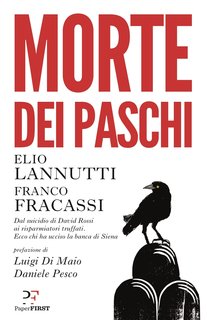 Elio Lannutti, Franco Fracassi - Morte dei Paschi (2017)