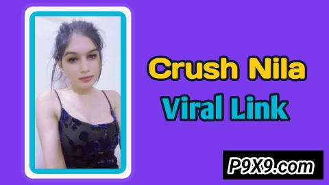 Crush Nila Viral Video | ক্রাশ নীলার লিংক