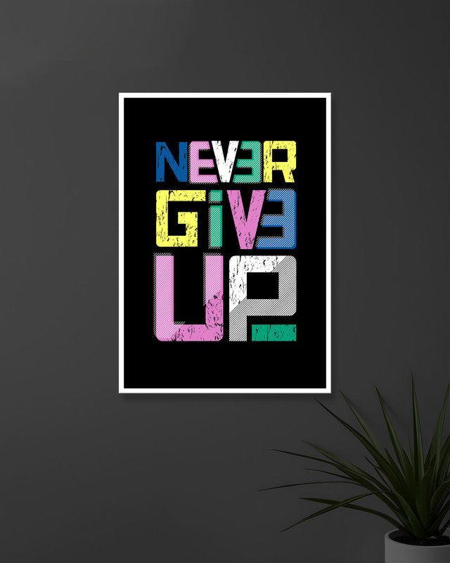 Never Give Up | Typography | Quotes Posters