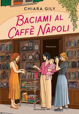 Chiara Gily - Baciami al Caffè Napoli (2026)