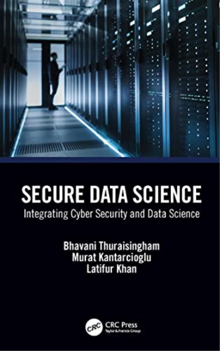 Secure Data Science: Integrating Cyber Security and Data Science (True EPUB) Secure Data Science: Integrating Cyber Security and Data Science (True EPUB)