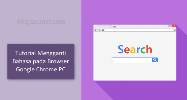 Tutorial Mengganti Bahasa pada Browser Google Chrome PC