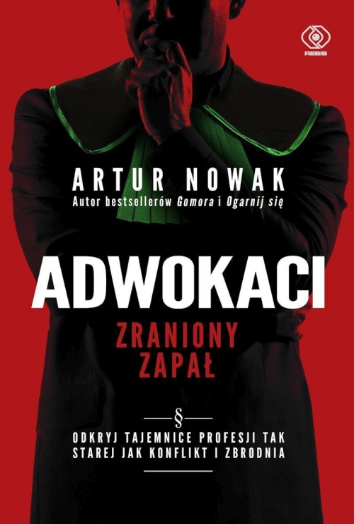Artur Nowak - Adwokaci. Zraniony zapał