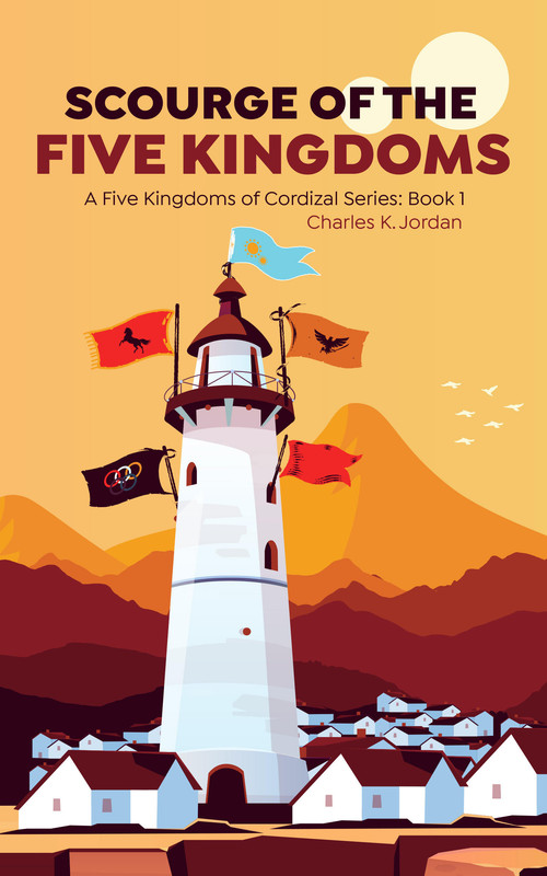 Book Spotlight: Scourge of the Five Kingdoms by Charles K. Jordan Book Spotlight: Scourge of the Five Kingdoms by Charles K. Jordan