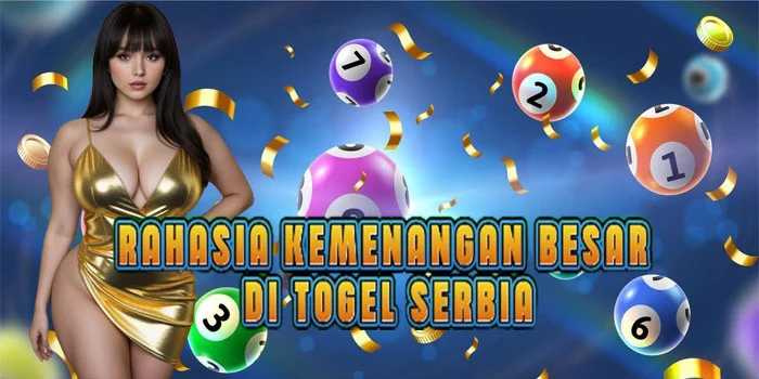 Rahasia Kemenangan Besar di Togel Serbia