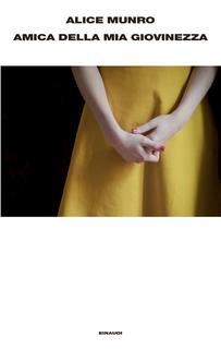 Alice Munro - Amica della mia giovinezza (2015)
