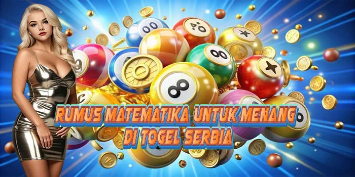 Rumus Matematika Untuk Menang di Togel Serbia