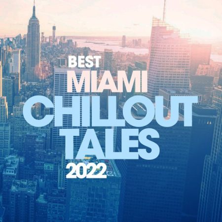 VA - Best Miami Chillout Tales 2022 (2022)