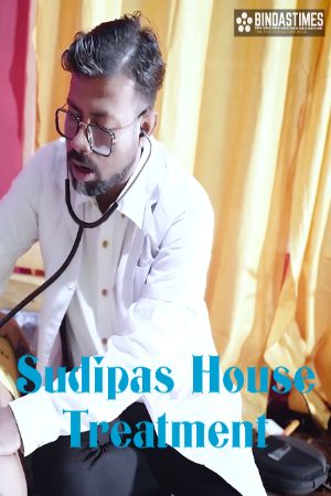 Sudipas House Treatment (2023) BindasTimes Hindi Short Film Uncensored