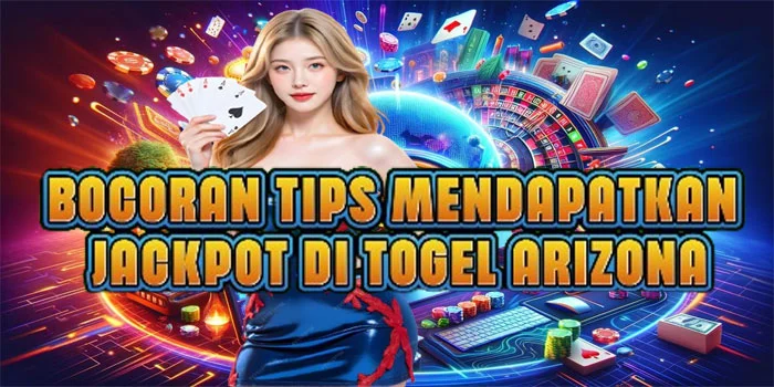 Bocoran Tips Mendapatkan Jackpot di Togel Arizona