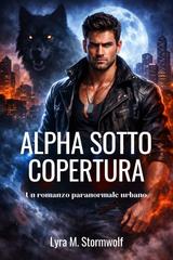 Lyra M. Stormwolf – Alpha sotto copertura (2026)