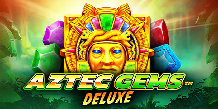 Tips Ampuh Slot Aztec Gems Deluxe Modal Receh Bisa JP
