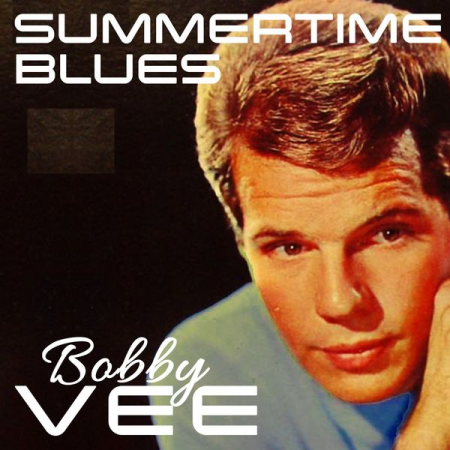 Bobby Vee - Summertime Blues (2021)